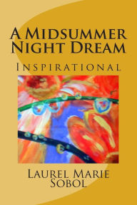 A Midsummer Night Dream Laurel Marie Sobol Author