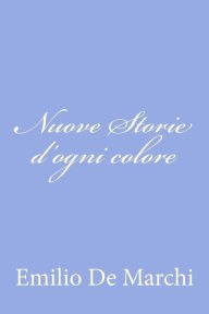 Nuove Storie d'ogni colore Emilio De Marchi Author
