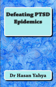 Defeating PTSD Epidemics Hasan Yahya Author