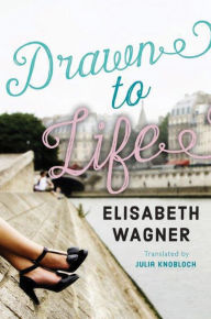 Drawn to Life - Elisabeth Wagner