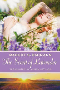 The Scent of Lavender - Margot S. Baumann