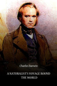 A Naturalist's Voyage Round The World Charles Darwin Author