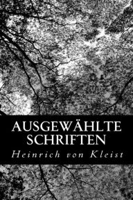 AusgewÃ¤hlte Schriften Heinrich von Kleist Author
