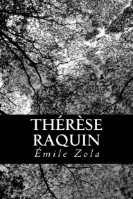 ThÃ©rÃ¨se Raquin (French-language Edition) Emile Zola Author