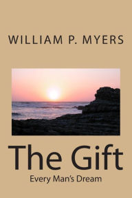 The Gift: The Gift - William Myers