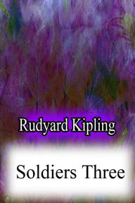 Soldiers Three Rudyard Kipling Author