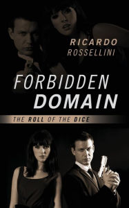 Forbidden Domain: The Roll of the Dice - Ricardo Rossellini