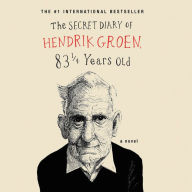 The Secret Diary of Hendrik Groen, 83 ¼ Years Old - Hendrik Groen