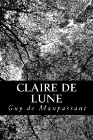 Claire de Lune Guy de Maupassant Author
