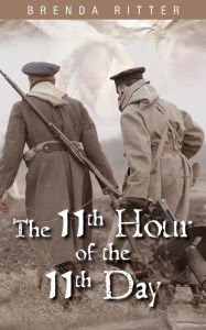 The 11th Hour of the 11th Day Brenda Ritter Author