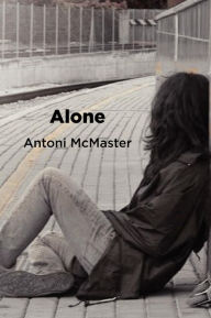 Alone Antoni McMaster Author
