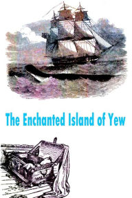 The Enchanted Island of Yew L. Frank Baum Author