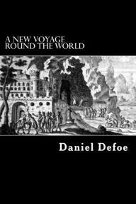 A New Voyage Round The World Daniel Defoe Author
