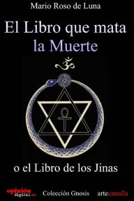 El libro que mata la Muerte: o el Libro de los Jinas Mario Roso de Luna Author