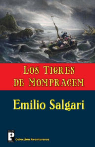 Los Tigres de Mompracem: (Los Tigres de la Malasia) Emilio Salgari Author