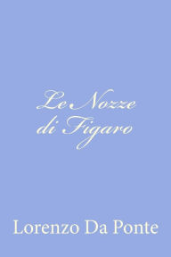 Le Nozze di Figaro Lorenzo Da Ponte Author