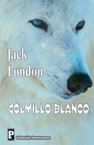 Colmillo Blanco - Jack London