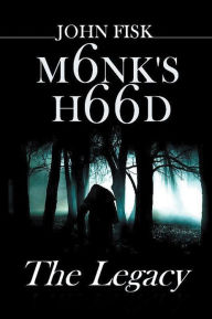Monk's Hood: The Legacy - John Fisk