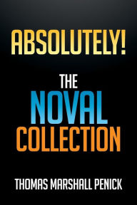 Absolutely!: The Novel Collection - Thomas Marshall Penick