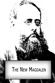The New Magdalen - Wilkie Collins