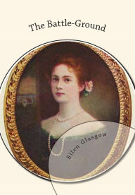 The Battle-Ground Ellen Glasgow Author