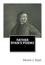 Father Ryan's Poems - Abram J. Ryan
