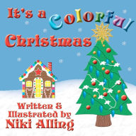 It's a Colorful Christmas Niki Alling Author