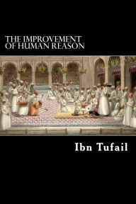 The Improvement of Human Reason Ibn Tufail Author