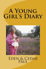 A Young Girl's Diary - Eden & Cedar Paul