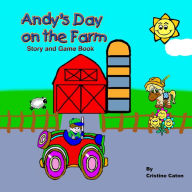 Andy's Day on the Farm - Cristine Caton