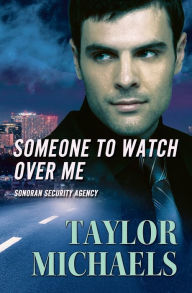 Someone To Watch Over Me - Taylor Michaels