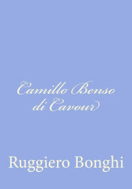 Camillo Benso di Cavour Ruggiero Bonghi Author