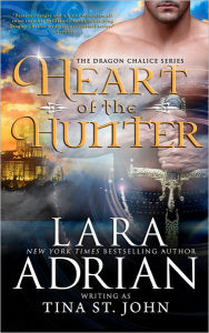 Heart of the Hunter: Dragon Chalice Series - Lara Adrian