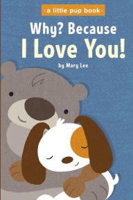 Why? Because I Love You Mary Lee Author