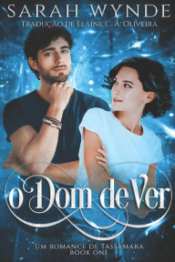 O Dom de Ver: uma histÃ¯Â¿Â½ria de fantasma romÃ¯Â¿Â½ntic Sarah Wynde Author