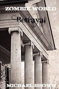 Zombie World Betrayal Michael L Brown Author
