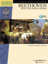 Beethoven - Selected Piano Works (Songbook) Ludwig van Beethoven Composer