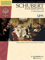 Schubert - Four Impromptus, D. 899 (0p. 90) (Songbook): Schirmer Performance Editions Series Franz Schubert Composer