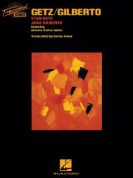Getz/Gilberto (Songbook): Stan Getz & Joao Gilberto, featuring Antonio Carlos Jobim - Stan Getz