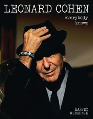 Leonard Cohen: Everybody Knows Harvey Kubernik Author