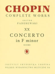 Piano Concerto in F Minor Op. 21: Chopin Complete Works Vol. XX Frederic Chopin Composer