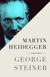Martin Heidegger - George Steiner