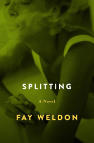 Splitting: A Novel Fay Weldon Author