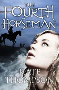 The Fourth Horseman Kate Thompson Author
