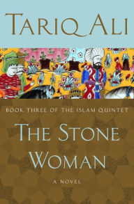 The Stone Woman: A Novel Tariq Ali Author
