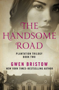 The Handsome Road Gwen Bristow Author