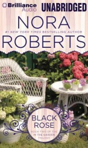 Black Rose (In the Garden Trilogy Series #2) - Nora Roberts