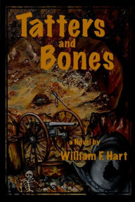 Tatters and Bones William F Hart Author