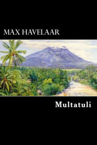 Max Havelaar: Dutch Edition Multatuli Author