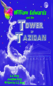 William Edwards and the Tower of Tazidan S.Z. Berg Author